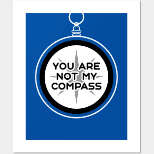 You are Not My Compass | Life | Choices | Quotes | Royal Blue Posters and Art